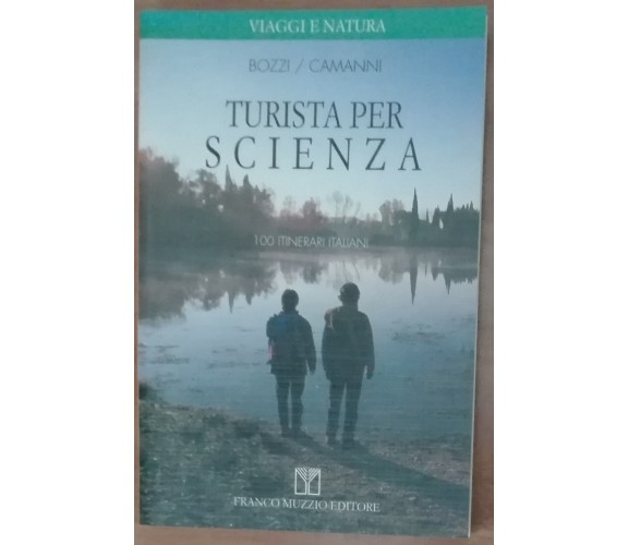 Turista per scienza - Bozzi/Camanni - Muzzio,1996 - A