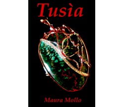 Tusìa di Maura Mollo,  2021,  Indipendently Published