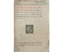 Tusculanum Disputationum - LIBRI V  di Cicerone, Riccardo Rubrichi,  1933 - ER
