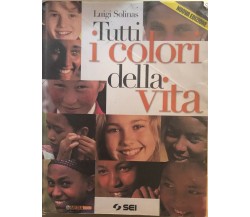 Tutti i colori della vita di Luigi Solinas, 2007, Sei