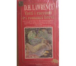 Tutti i racconti e i romanzi brevi di D.h. Lawrence, 1995, Newton Compton 