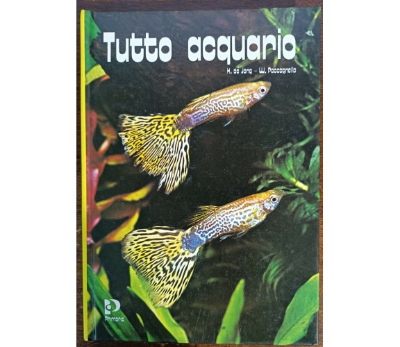 Tutto acquario - H. de Jong, W. Paccagnella - primaris, 1981 - A
