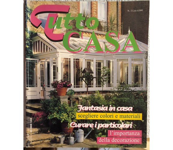 Tutto casa n. 3 di Aa.vv.,  1997,  Idee Casa