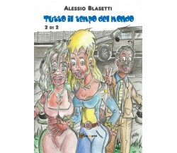 Tutto il tempo del mondo Parte 2	 di Alessio Blasetti,  2019,  Youcanprint