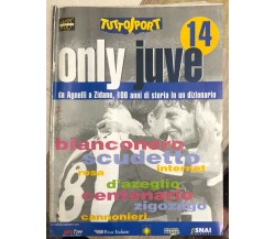 Tuttosport Only Juve n. 14 di Aa.vv.,  1997,  Tuttosport