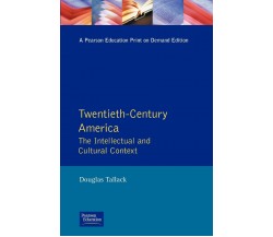 Twentieth-Century America - Douglas Tallack - Routledge, 1991