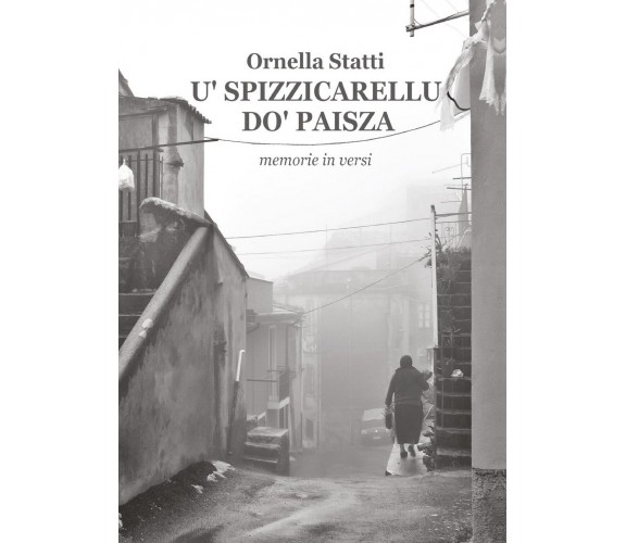 ’U spizzicarellu do’ paisza	 di Ornella Statti,  2016,  Youcanprint