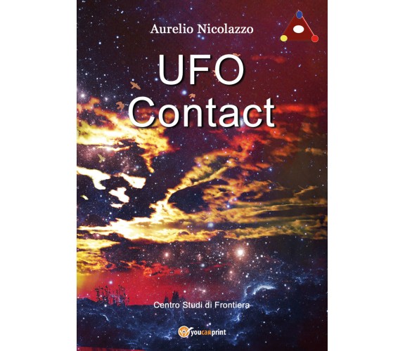 UFO Contact  - di Aurelio Nicolazzo,  2019,  Youcanprint