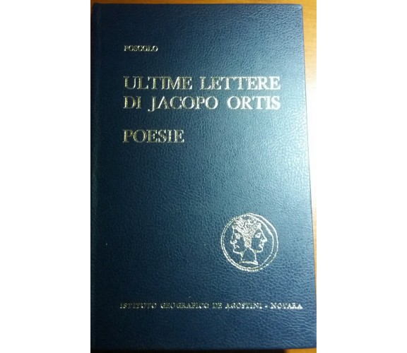 ULTIME LETTERE DI JACOPO ORTIS - UGO FOSCOLO - DE AGOSTINI - 1966- M