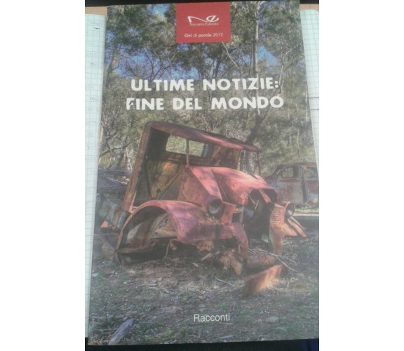 ULTIME NOTIZIE:FINE DEL MONDO - AA.VV - NAVARRA - 2012 - M