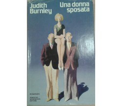 UNA DONNA SPOSATA - Judith Burnley - Mondadori - 1977 - M