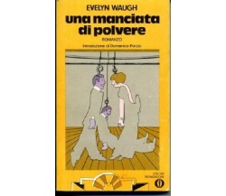 UNA MANCIATA DI POLVERE - Waugh Evelyn - 1a Ed 1975 Oscar