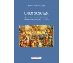 UNAM SANCTAM	 di Paolo Pasqualucci,  Solfanelli Edizioni