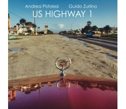 US HIGHWAY 1: Edizione per il 30° Anniversario di Andrea Pistolesi, Guido Zurlin