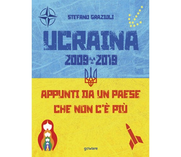 Ucraina 2009-2019. Appunti da un Paese che non c’è più