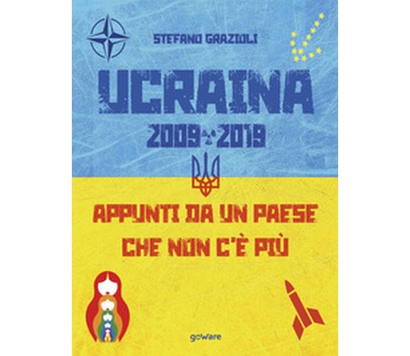Ucraina 2009-2019. Appunti da un Paese che non c’è più