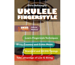 Ukulele Fingerstyle di Dario Bellaveglia,  2021,  Youcanprint