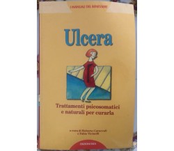 Ulcera. Trattamenti psicosomatici e naturali per curarla di Roberto Carnevali, F