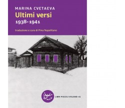 Ultimi versi. 1938-1941 di Marina Cvetaeva, 2021, Voland