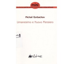 Umanesimo e nuovo pensiero di Mihail S. Gorbacëv, 1997, Ass. Multimage