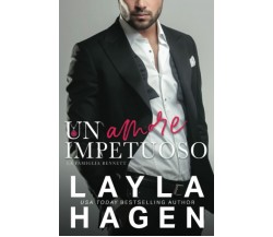Un Amore Impetuoso di Layla Hagen,  2022,  Indipendently Published