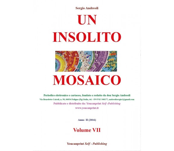 Un Insolito Mosaico Vol.VII - Sergio Andreoli,  2016,  Youcanprint