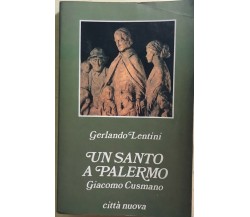 Un Santo a Palermo: Giacomo Cusmano di Gerlando Lentini,  1985,  Città Nuova