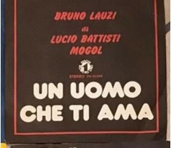 Un Uomo Che Ti Ama VINILE 45 GIRI di Bruno Lauzi,  1976,  Numero Uno