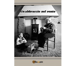 Un abbraccio nel vento	 di Maurizio Repetto,  2016,  Youcanprint