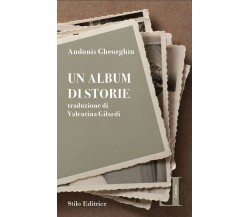 Un album di storie - Andonis Gheorghìu - Stilo, 2019