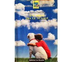 Un amico tra le nuvole - Susanna Cappellini - La Scuola - 2003 -N