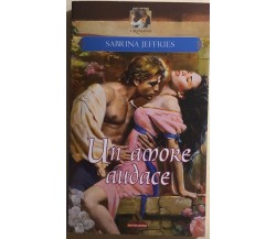 Un amore audace di Sabrina Jeffries, 2008, Mondadori