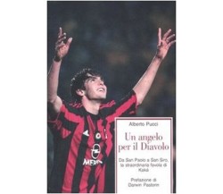 Un angelo per il Diavolo.Da San Paolo a San Siro,la straordinaria favola di Kaka