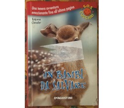 Un bambi da salvare. S.O.S. cuccioli di Tajana Gessler, 2012, Deagostini