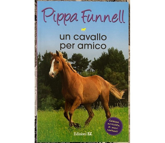 Un cavallo per amico. Storie di cavalli di Pippa Funnell, 2014, Edizioni EL