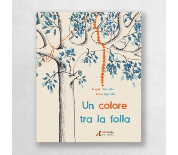  Un colore tra la folla. Ediz. illustrata di Angelo Mozzillo, 2023, Errekappa