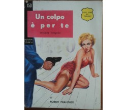 Un colpo è per te - Robert Pranther - Manhattan Inc.,1956 - A