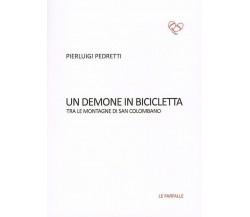 Un demone in bicicletta. Tra le montagne di San Colomban di Pierluigi Pedretti, 
