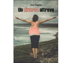 Un diverso altrove	 di Enzo Pagano,  2015,  Youcanprint