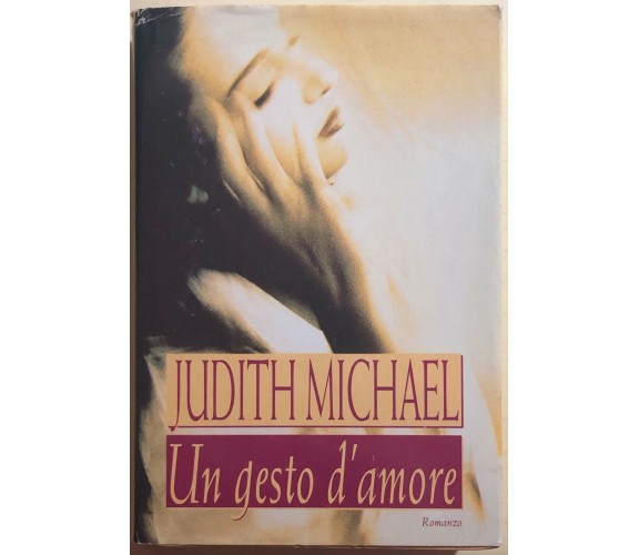 Un gesto d’amore di Judith Michael,  1999,  Edizione Mondolibri