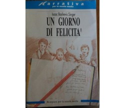 Un giorno di felicità - Isaac Bashevis Singer,  1993,  Bompiani