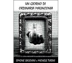 Un giorno di ordinaria malinconia	 di Simone Sacchini, Michele Turini,  2012,  Y