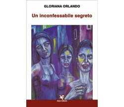 Un inconfessabile segreto	 di Gloriana Orlando,  Algra Editore