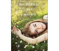 Un istante per sempre	 di Federica Di Iesu,  2016,  Youcanprint