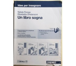 Un libro sogna, idee per insegnare di Perego-Ghislanzoni, 2017, Zanichelli