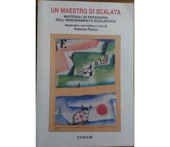 Un maestro di scalata. Materiali di pedagogia dell’insegnamento scolastico vol.1