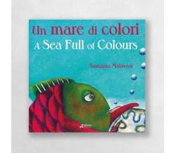 Un mare di colori-A sea full of colours. Ediz. illustrata di Samanta Malavasi, 