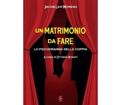 Un matrimonio da fare. Lo psicodramma della coppia di Jacob Levi Moreno, 2021,