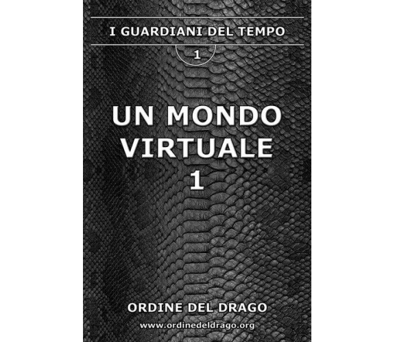 Un mondo virtuale 1 di Ordine Del Drago, 2023, Youcanprint