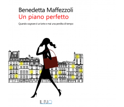 Un piano perfetto di Benedetta Maffezzoli - Il rio, 2018